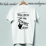 Marškinėliai: Dėjau skersą ant visų Tomas aš esu (bet koks vardas)