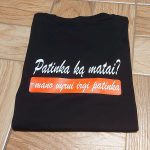 Marškinėliai: Patinka ką matai? mano vyrui irgi patinka