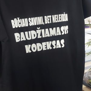 Marškinėliai: Būčiau savimi, bet neileidžia baudžiamasis kodeksas 