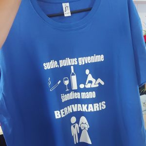 Marškinėliai: Sudie puikus gyvenime šiandien mano bernvakaris 