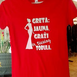 Marškinėliai: Greta jauna, graži ir tiesiog tobula