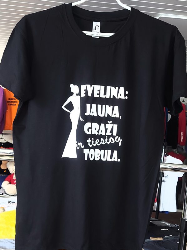 Marškinėliai: Evelina graži protinga ir tiesiog tobula 