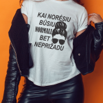 Marškinėliai: Kai norėsiu būsiu normali, bet neprižadu 
