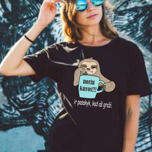 Marškinėliai: Noriu kavos ir pasakyk, kad aš graži