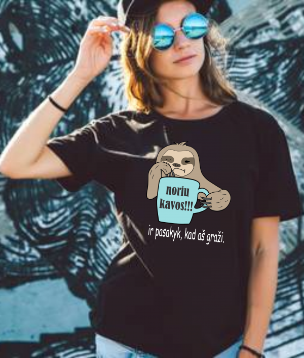 Marškinėliai: Noriu kavos ir pasakyk, kad aš graži