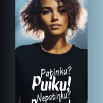 Marškinėliai: Patinku? puiku, Nepatinku? dar geriau marškinėliai