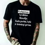 Marškinėliai: Pochuizmas tai dūšios filosofija 