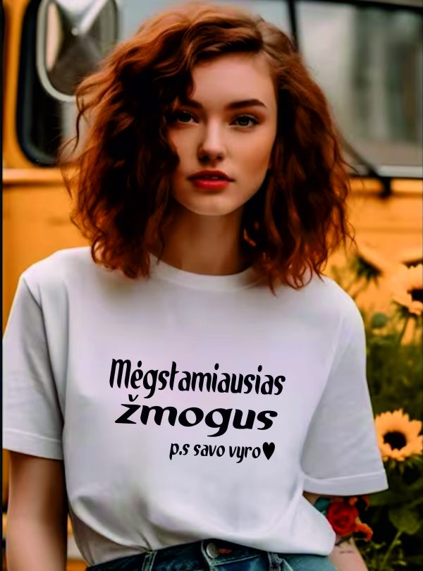 Marškinėliai: Mėgstamiausias žmogus p.s savo vyro 