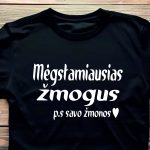 Marškinėliai: Mėgstamiausias žmogus p.s savo žmonos  