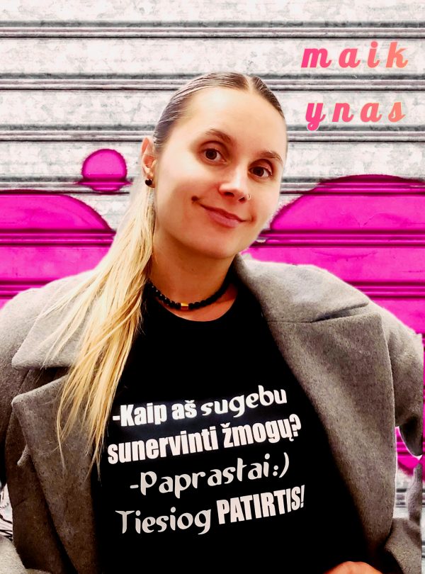 Marškinėliai: Kaip aš sugebu sunervuoti žmogų? -paprastai:) patirtis