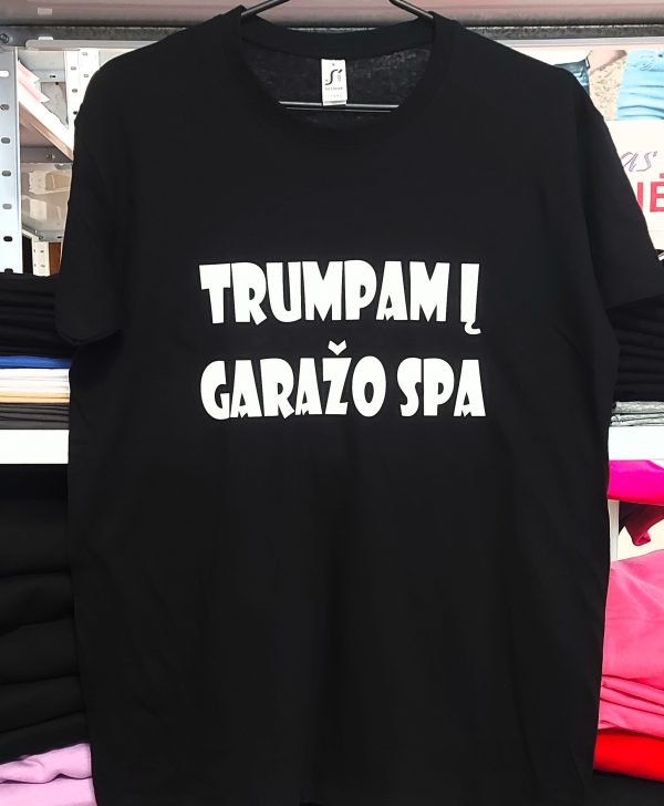 Marškinėliai: Trumpam į garažo spa