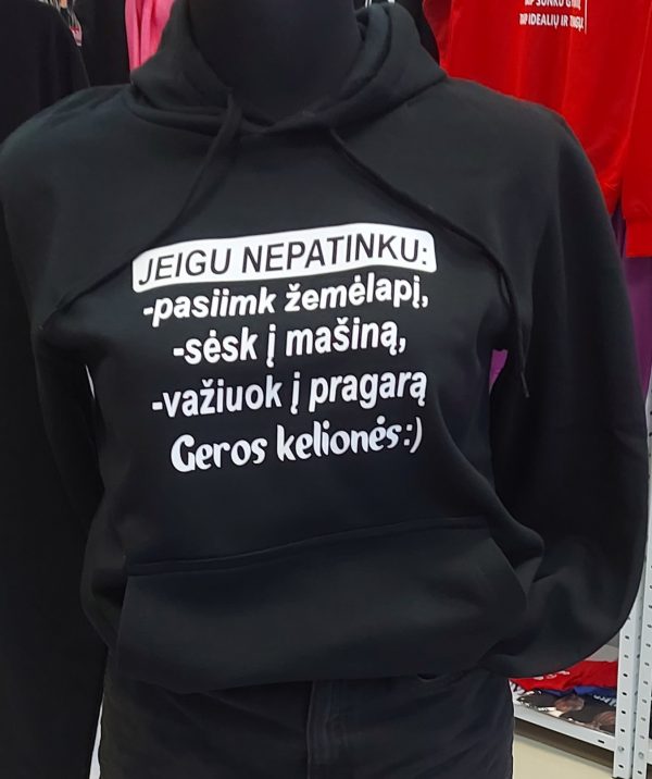 Džemperis: Jeigu nepatinku? pasiimk žemėlapį, sėsk į mašiną, važiuok į pragarą