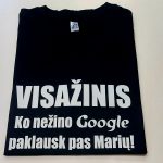 Marškinėliai: Visažinis- ko nežino google paklausk pas Marių