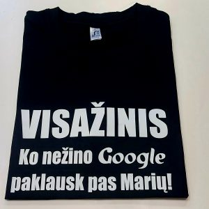 Marškinėliai: Visažinis- ko nežino google paklausk pas Marių
