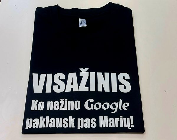 Marškinėliai: Visažinis- ko nežino google paklausk pas Marių