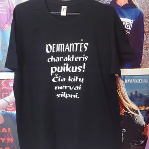 Marškinėliai: Deimantės charakteris puikus čia kitų nervai silpni 