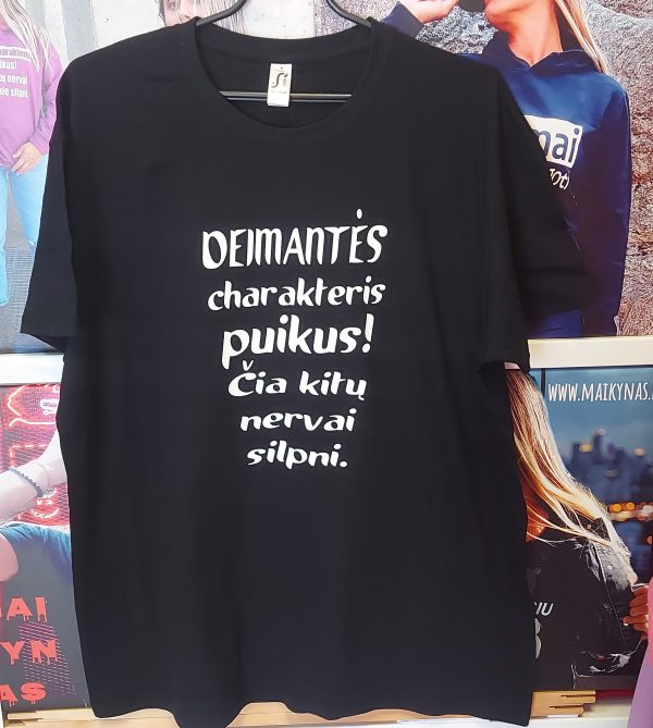 Marškinėliai: Deimantės charakteris puikus čia kitų nervai silpni 