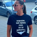 Marškinėliai: Atsiprašau, kad elgiuosi crazy, bet tai kartosis 