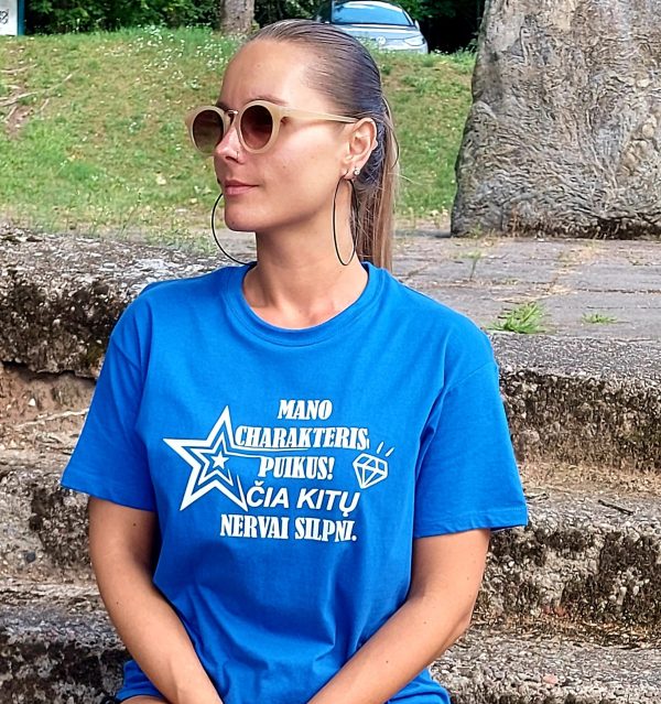 Marškinėliai: Mano charakteris puikus, čia kitų nervai silpni