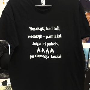 Marškinėliai: Nesakyk, kad toli. Nesakyk- pamiršai  