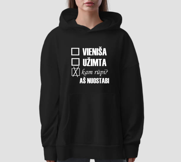 Džemperis: Užimta- vieniša, kam rūpi? aš nuostabi 