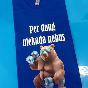 Marškinėliai: Per daug niekada nebus