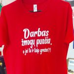 Marškinėliai: Darbas žmogų puošia, o jei tu ir taip gražus 