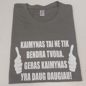 Marškinėliai: Kaimynas tai ne tik bendra tvora 