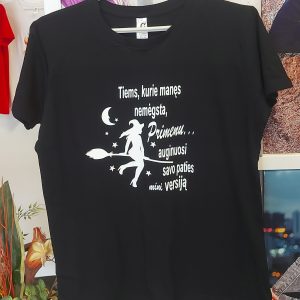 Marškinėliai: Tie kurie manęs nemėgsta primenu auginuosi mini savo versiją 